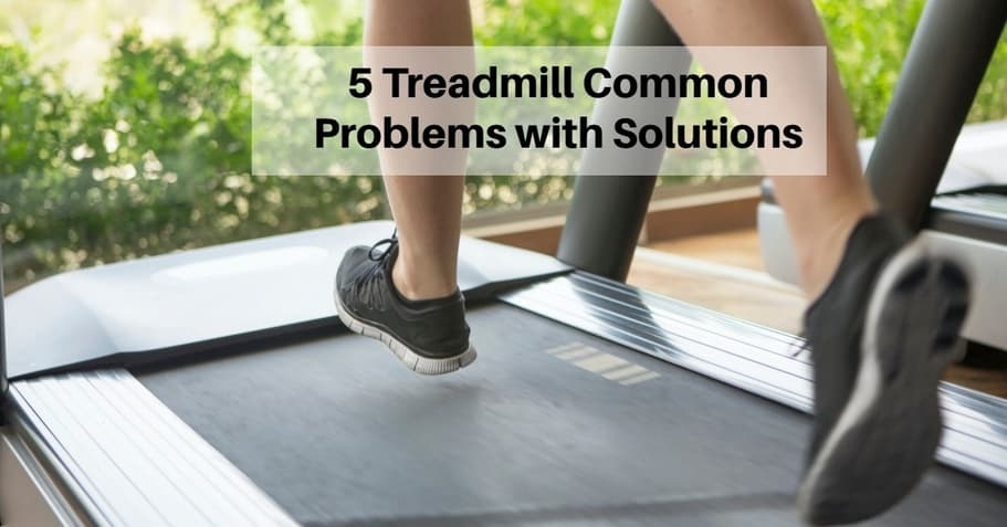treadmill common problems with solutions