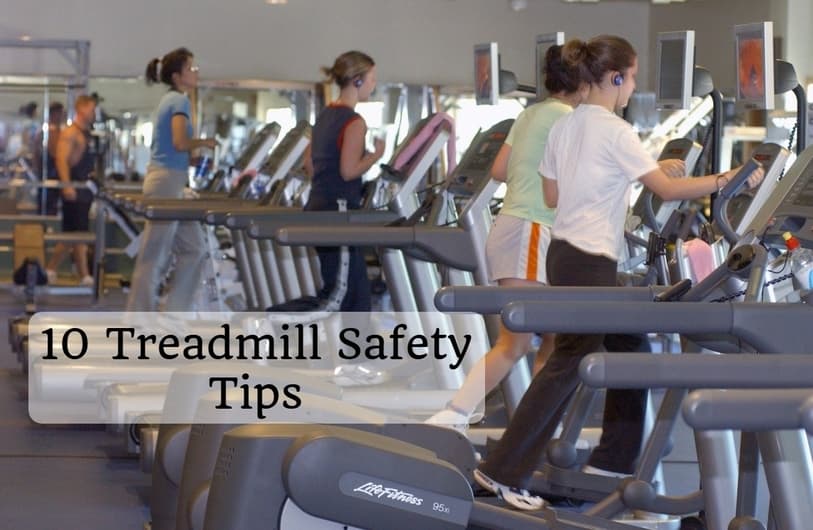 Treadmill Safety Tips most require 