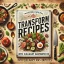 Transform Recipes into Culinary Masterpieces